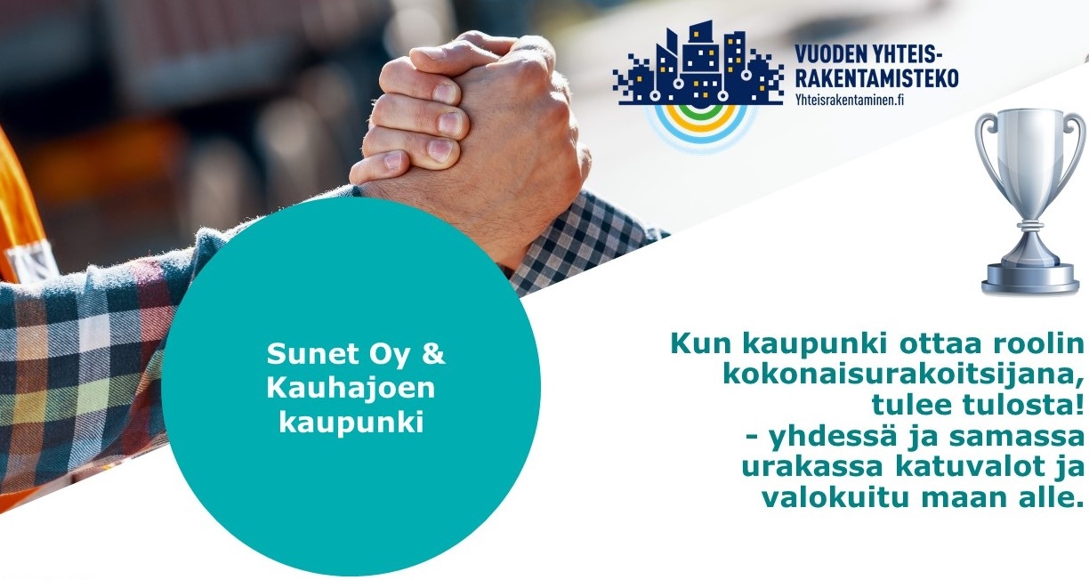  Sunet Oy & Kauhajoen kaupunki: Kun kaupunki ottaa roolin kokonaisurakoitsijana, tulee tulosta! - yhdessä ja samassa urakassa katuvalot ja valokuitu maan alle.