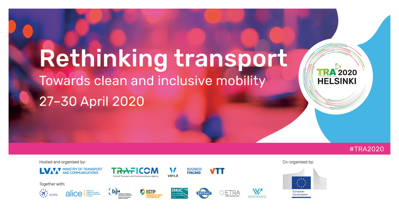 TRA2020 banner. Hosted and organised Ministry of Transport and Communications, Traficom, Väylä, Business Finland and VTT co-organised with EU Commission. Together with ACARE, alice, CEDR, ECPT, ERRAC, ERTEC, ETRA, WARERBONE 