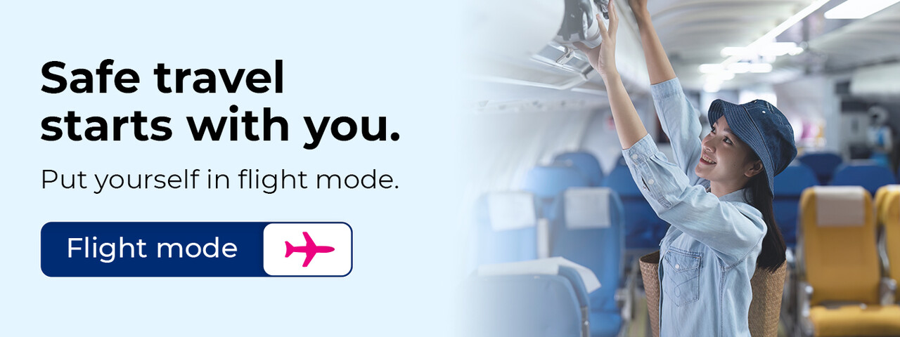 Safe travel starts with you. Put yourself in flight mode.